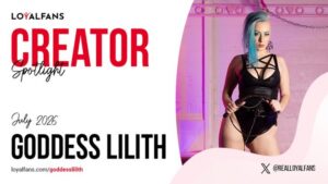 LoyalFans July 2026 Featured Creator Goddess Lilith Announces Storewide Sale
